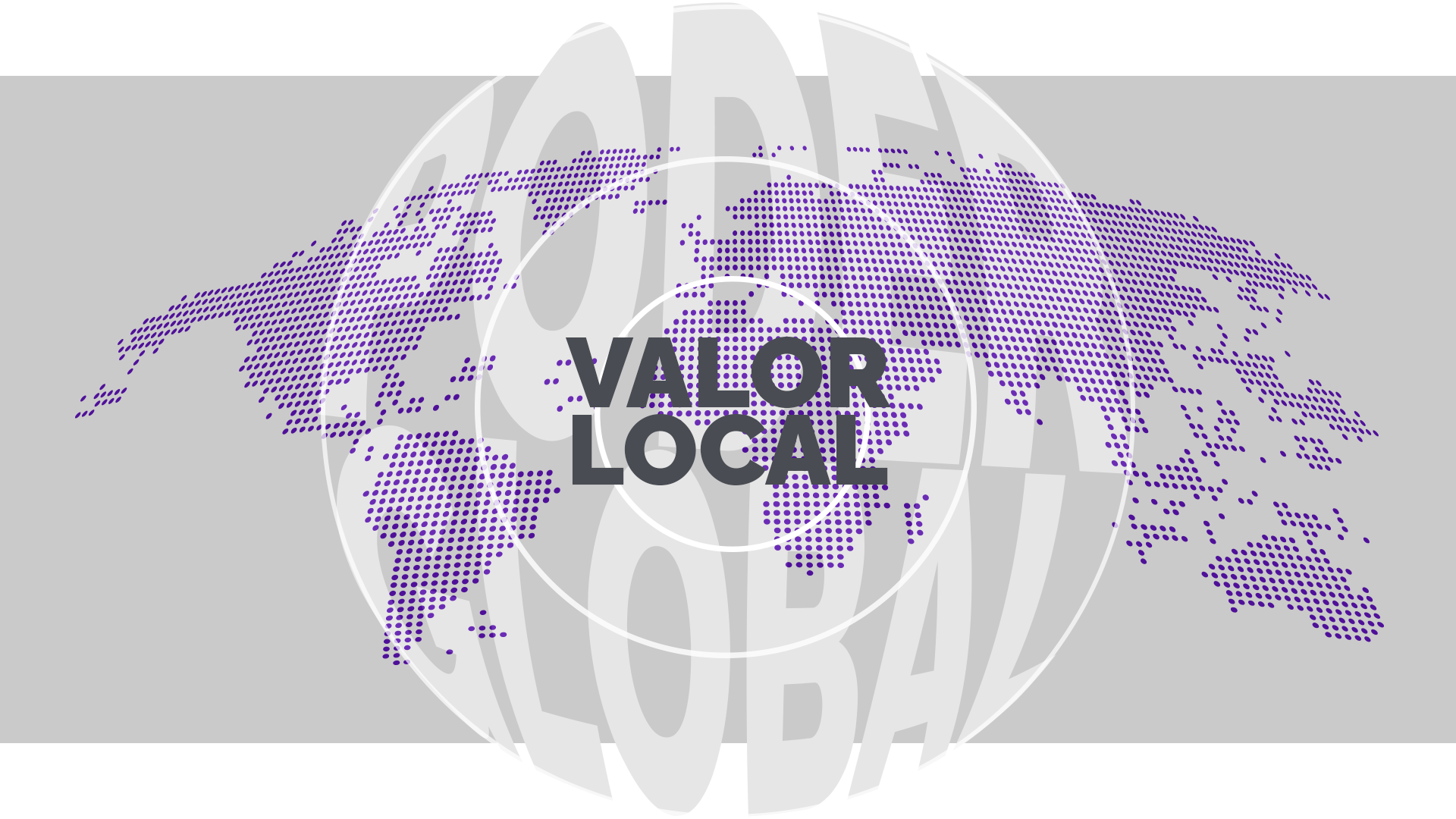 Estrategias que generan valor local, aunque exista un poder global